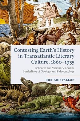 Livre Relié Contesting Earth's History in Transatlantic Literary Culture, 1860-1935 de Richard Fallon