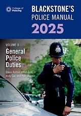 Kartonierter Einband Blackstone's Police Manual Volume 3: General Police Duties 2025 von Paul Connor, Glenn Hutton, Andy Cox
