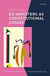 Livre Relié Ex-Ministers as Constitutional Judges de Mathias Möschel