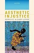 Livre Relié Aesthetic Injustice de Dominic McIver Lopes