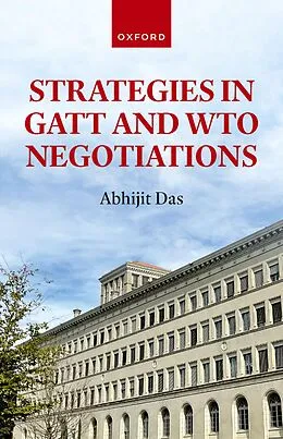 E-Book (pdf) Strategies in GATT and WTO Negotiations von Abhijit Das