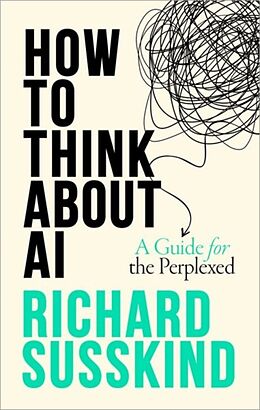 Livre Relié How to Think About Ai de Richard (Special Envoy for Justice and A Susskind