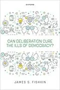 E-Book (pdf) Can Deliberation Cure the Ills of Democracy? von James S. Fishkin