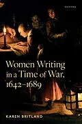 E-Book (epub) Women Writing in a Time of War, 1642-1689 von Karen Britland