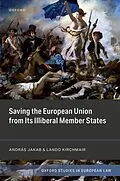 E-Book (epub) Saving the European Union from its Illiberal Member States von András Jakab, Lando Kirchmair