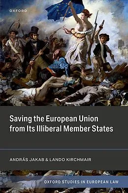 E-Book (epub) Saving the European Union from its Illiberal Member States von András Jakab, Lando Kirchmair