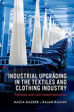 E-Book (epub) Industrial Upgrading in the Textiles and Clothing Industry von Nazia Nazeer, Rajah Rasiah