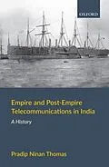 E-Book (epub) Empire and Post-Empire Telecommunications in India von Pradip Ninan Thomas