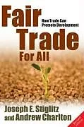 Kartonierter Einband Fair Trade for All von Stiglitz Joseph E., Charlton Andrew