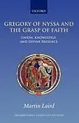 Kartonierter Einband Gregory of Nyssa and the Grasp of Faith von Laird Martin