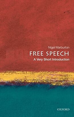 Kartonierter Einband Free Speech: A Very Short Introduction von Nigel Warburton