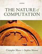 Livre Relié The Nature of Computation de Cristopher (Santa Fe Institute) Moore, Stephan (Institute of Theoretical Physics, Otto-von-Guericke Uni