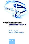 Kartonierter Einband Practical Ethics for General Practice (Revised) von Wendy A Rogers, Annette Braunack-Mayer