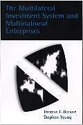 Kartonierter Einband The Multilateral Investment System and Multinational Enterprises von Thomas L. Brewer, Stephen Young