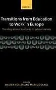 Fester Einband Transitions from Education to Work in Europe von Walter; Gangl, Markus Muller
