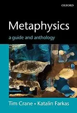 Kartonierter Einband Metaphysics: A Guide and Anthology von Tim; Farkas, Katalin Crane