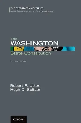 E-Book (pdf) The Washington State Constitution von Robert F. Utter, Hugh D. Spitzer