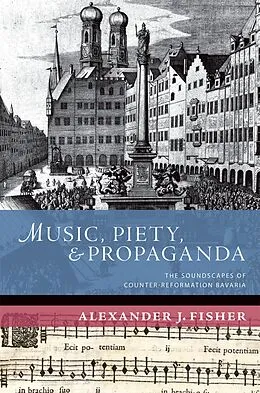 E-Book (pdf) Music, Piety, and Propaganda von Alexander J. Fisher