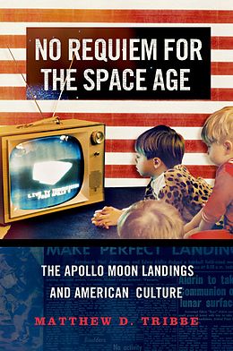 E-Book (pdf) No Requiem for the Space Age von Matthew D. Tribbe
