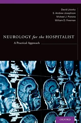 E-Book (epub) Neurology for the Hospitalist von David Likosky, S. Andrew Josephson, Michael Joseph Pistoria