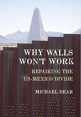 E-Book (epub) Why Walls Won't Work von Michael Dear