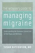 E-Book (epub) The Woman's Guide to Managing Migraine von Susan MD Hutchinson