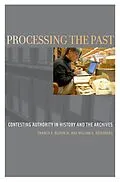 E-Book (epub) Processing the Past von Francis X. Blouin Jr., William G. Rosenberg