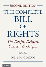 eBook (pdf) Complete Bill of Rights: The Drafts, Debates, Sources, and Origins de Neil H. Cogan