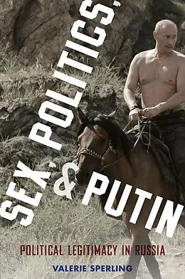 E-Book (pdf) Sex, Politics, and Putin von Valerie Sperling