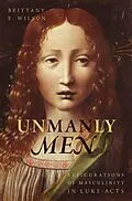 E-Book (pdf) Unmanly Men von Brittany E. Wilson