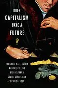 E-Book (pdf) Does Capitalism Have a Future? von Immanuel Wallerstein, Randall Collins, Michael Mann