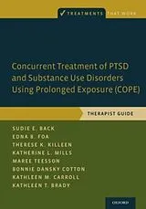 Kartonierter Einband Concurrent Treatment of PTSD and Substance Use Disorders Using Prolonged Exposure (COPE) von Back Sudie E., Foa Edna B., Killeen Therese K.