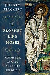 eBook (pdf) A Prophet Like Moses de Jeffrey Stackert