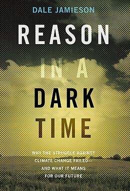 E-Book (epub) Reason in a Dark Time von Dale Jamieson