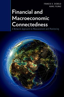 E-Book (pdf) Financial and Macroeconomic Connectedness von Francis X. Diebold, Kamil Yilmaz