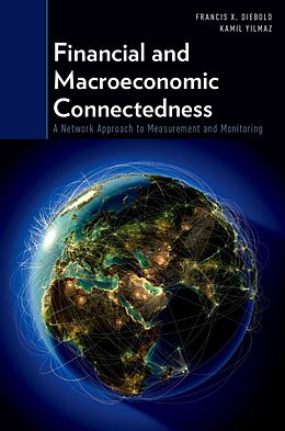 E-Book (epub) Financial and Macroeconomic Connectedness von Francis X. Diebold, Kamil Yilmaz