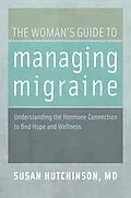 E-Book (pdf) The Woman's Guide to Managing Migraine von Susan Md Hutchinson