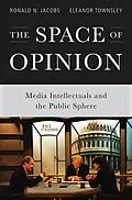 E-Book (epub) The Space of Opinion von Ronald N. Jacobs, Eleanor Townsley