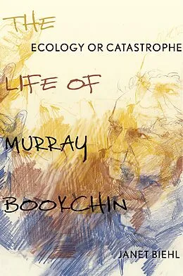 E-Book (pdf) Ecology or Catastrophe von Janet Biehl