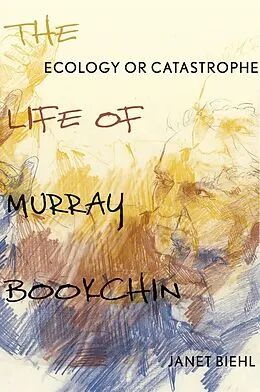 E-Book (epub) Ecology or Catastrophe von Janet Biehl