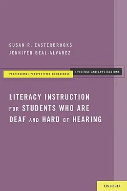 E-Book (pdf) Literacy Instruction for Students who are Deaf and Hard of Hearing von Susan R. Easterbrooks, Jennifer MA Beal-Alvarez