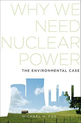 E-Book (pdf) Why We Need Nuclear Power von Michael H. Fox
