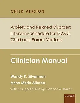 E-Book (pdf) Anxiety and Related Disorders Interview Schedule for DSM-5, Child and Parent Version von Wendy K. Silverman, Anne Marie Albano