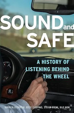 E-Book (epub) Sound and Safe von Karin Bijsterveld, Eefje Cleophas, Stefan Krebs