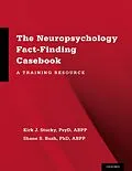 E-Book (epub) The Neuropsychology Fact-Finding Casebook von Kirk J. PsyD Stucky, Shane S. Bush