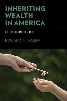 E-Book (epub) Inheriting Wealth in America von Edward N. Wolff