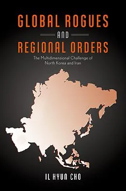 E-Book (pdf) Global Rogues and Regional Orders von Il Hyun Cho