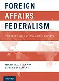 E-Book (pdf) Foreign Affairs Federalism von Michael J. Glennon, Robert D. Sloane