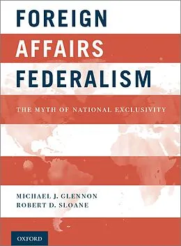 E-Book (pdf) Foreign Affairs Federalism von Michael J. Glennon, Robert D. Sloane