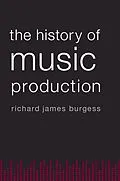 E-Book (pdf) The History of Music Production von Richard James Burgess